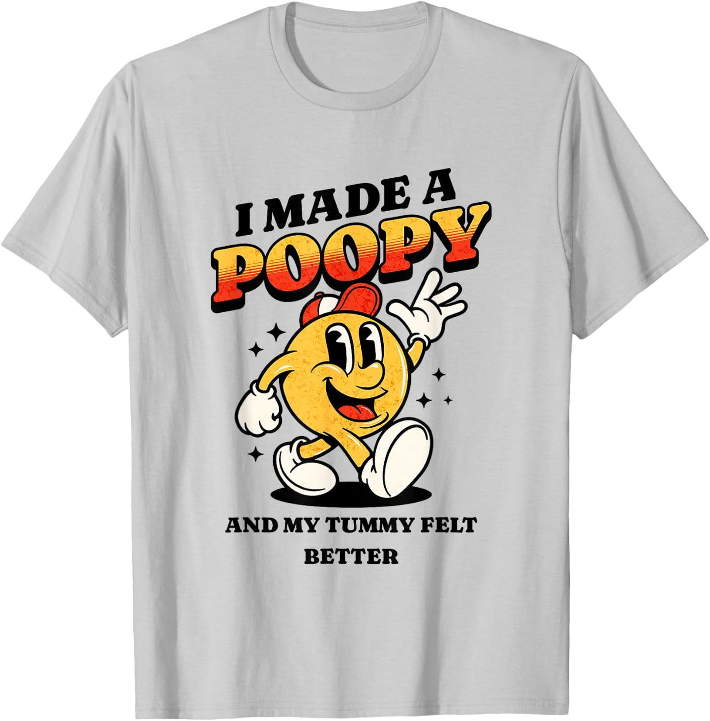 I Made a Poopy and My Tummy Felt Better Adult Humor Meme T-Shirt - T-Shirt | Ash