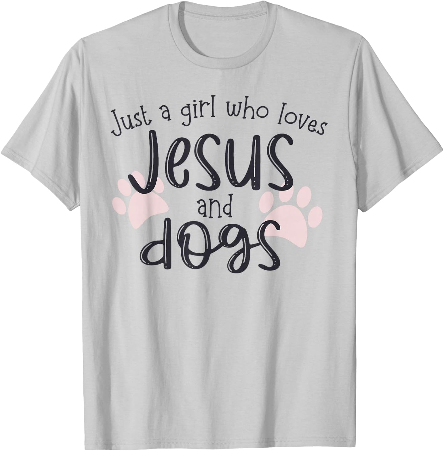 Just A Girl Who Loves Jesus and Dogs T-Shirt - T-Shirt | Ash