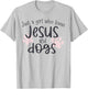 Just A Girl Who Loves Jesus and Dogs T-Shirt - T-Shirt | Ash