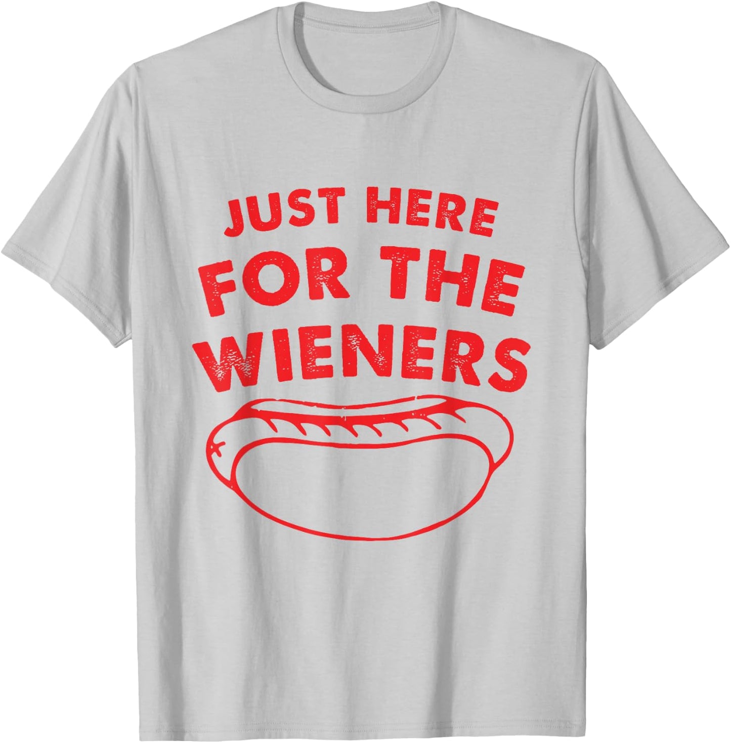 Just Here for The Wieners Funny Hot Dog 4th of July American T-Shirt - T-Shirt | Ash
