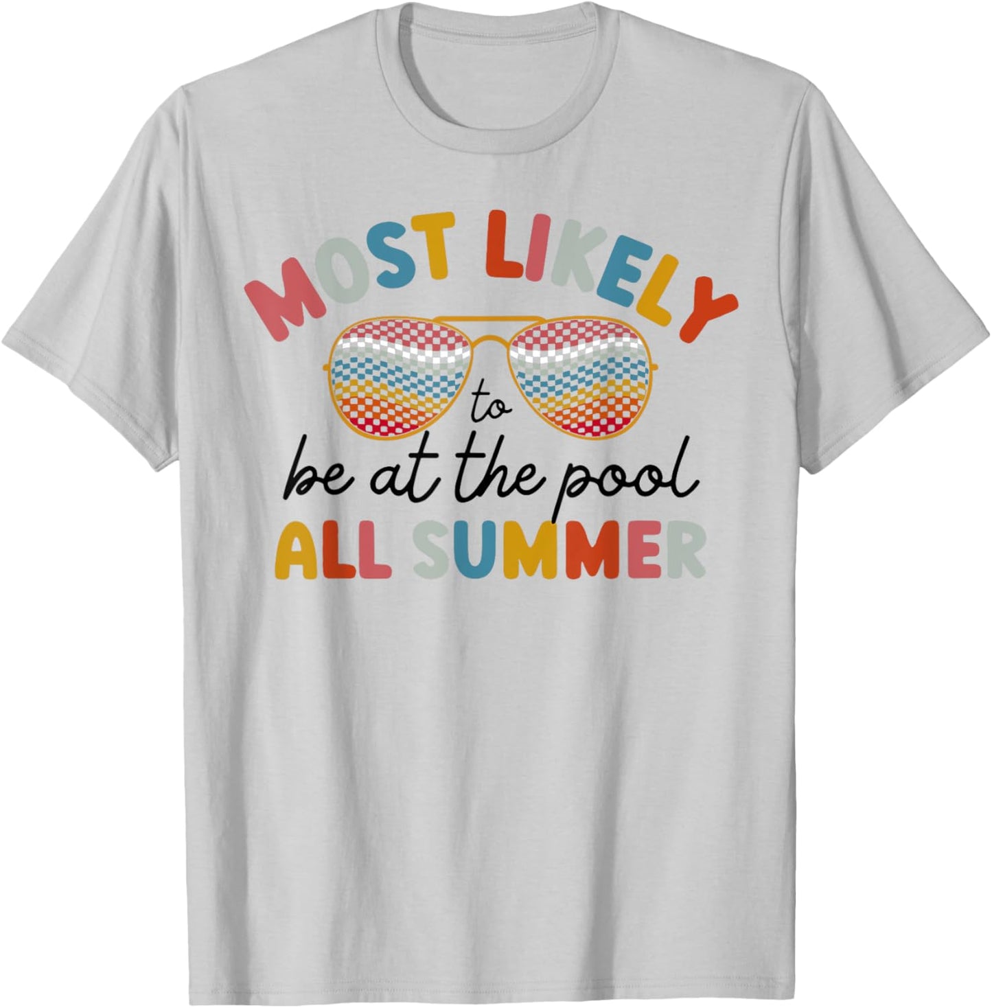 Most Likely To Be At The Pool All Summer Women T-Shirt - T-Shirt | Ash