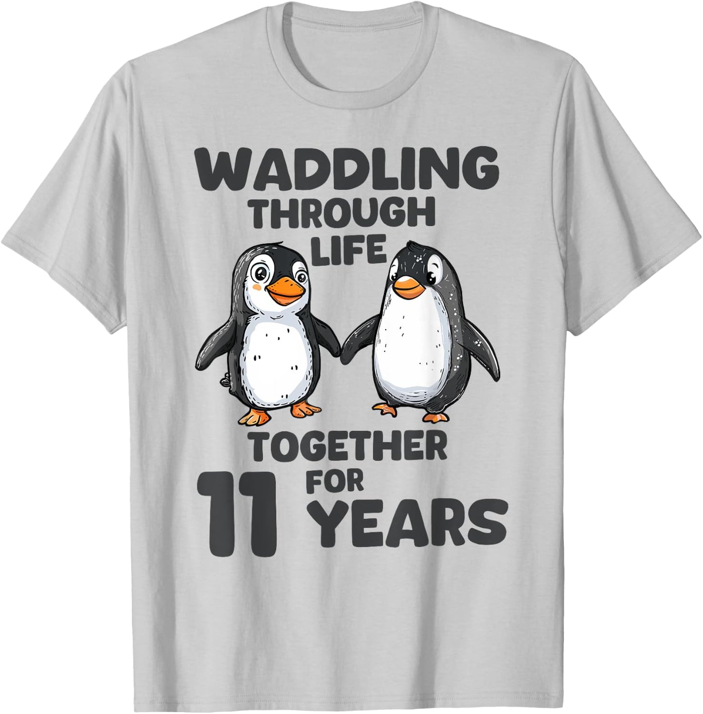 Waddling Through Life Together 11 Years Wedding Anniversary T-Shirt - T-Shirt | Ash