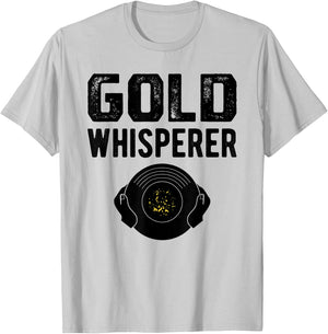 Gold Prospecting Panning Shirt Gold Whisperer Prospector T-Shirt - T-Shirt | Ash