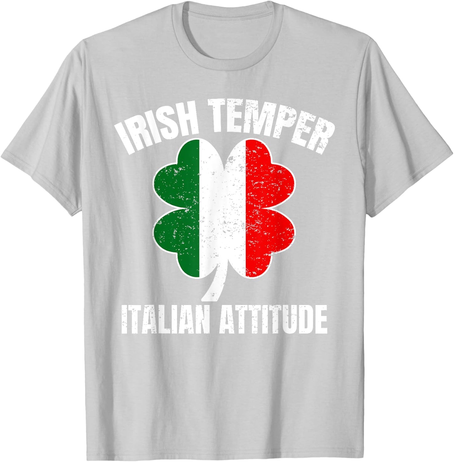 Irish Temper Italian Attitude St Patricks Italian T-Shirt - T-Shirt | Ash
