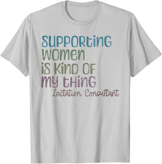 Lactation Consultant Lactation Support for Breastfeeding Su T-Shirt - T-Shirt | Ash