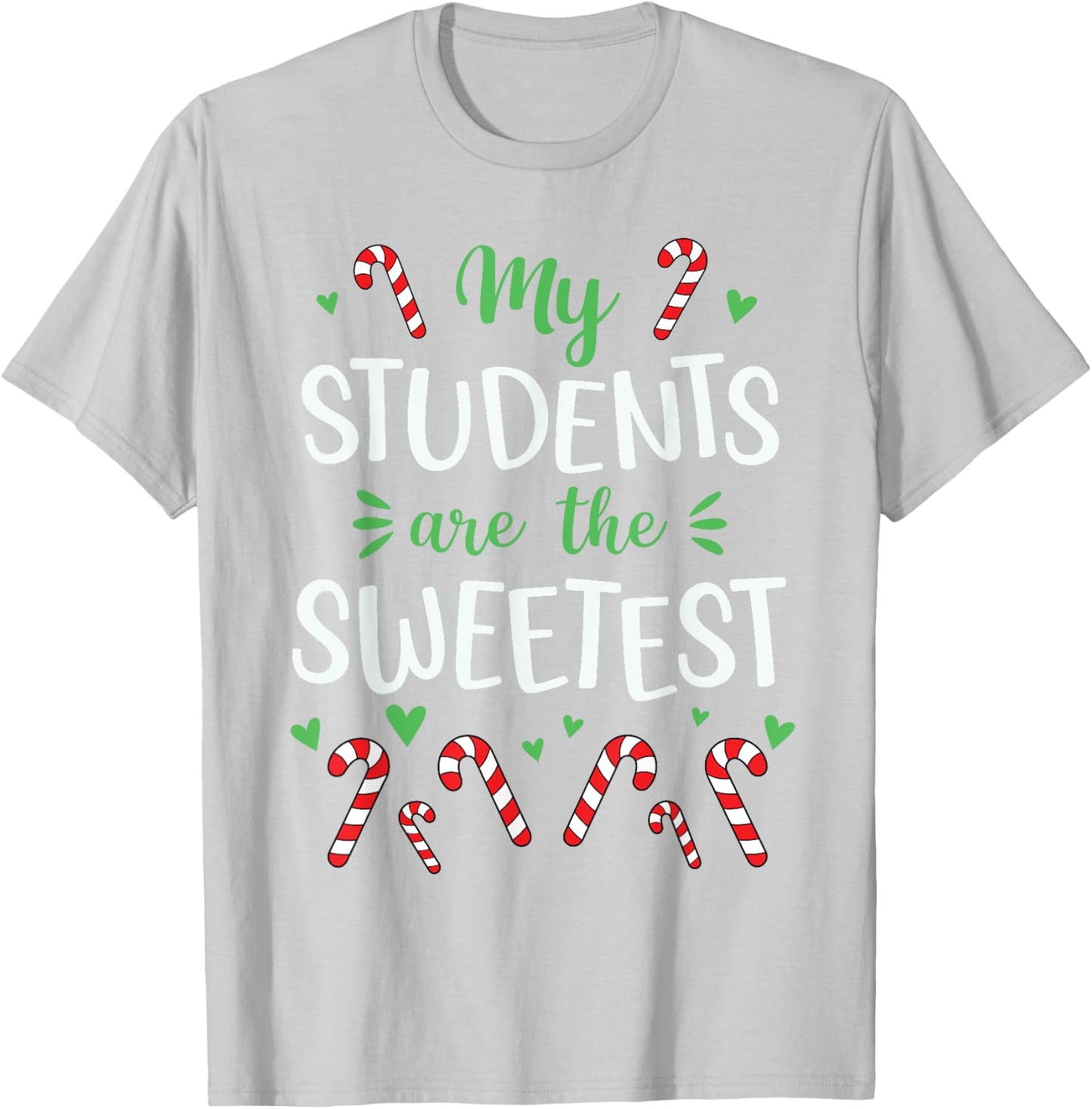 Cute Christmas Quote For Teacher Funny Winter Candy Cane T-Shirt - T-Shirt | Ash