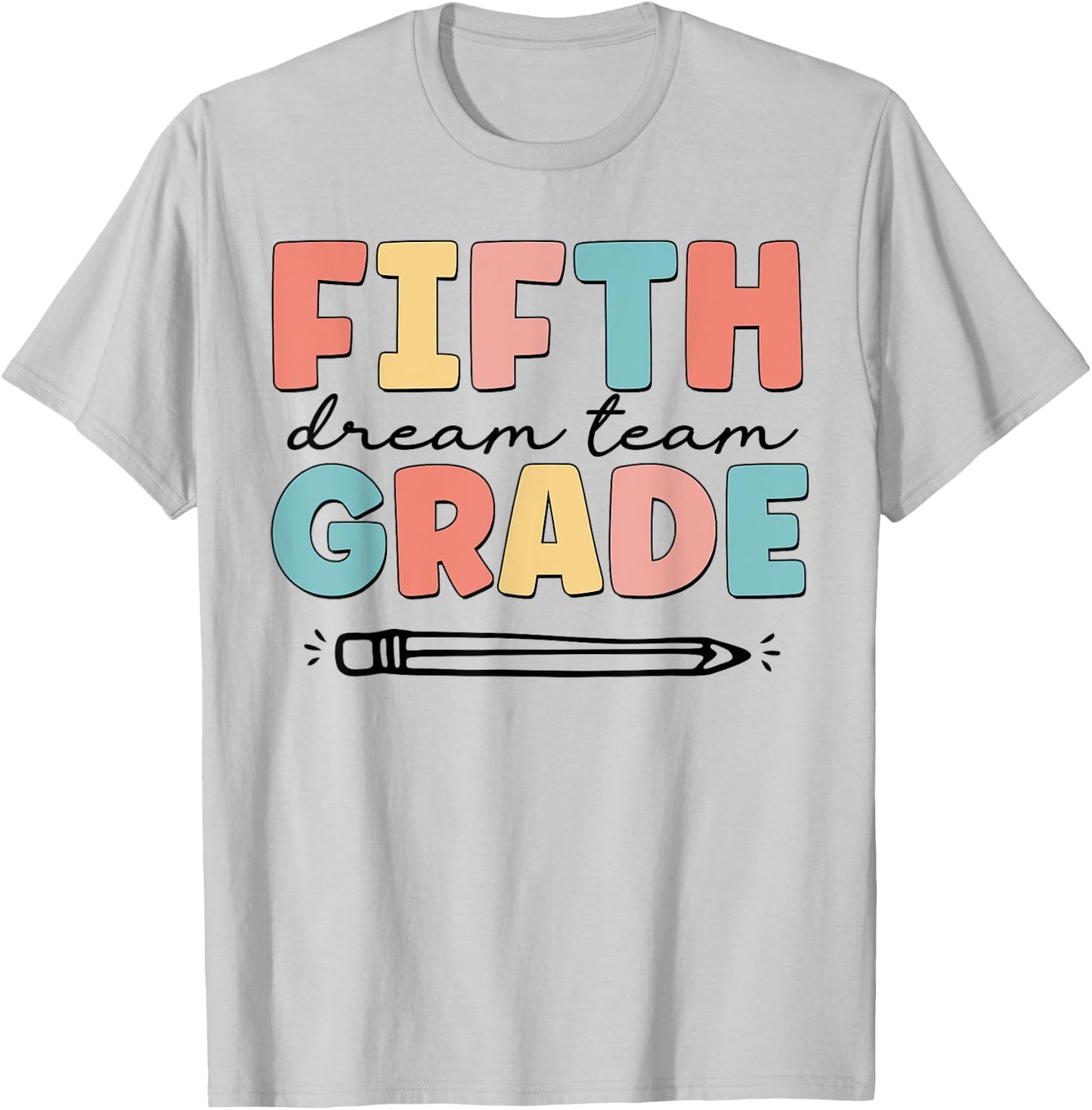 Fifth Grade Dream Team Happy Back To School Teacher Student T-Shirt - T-Shirt | Ash