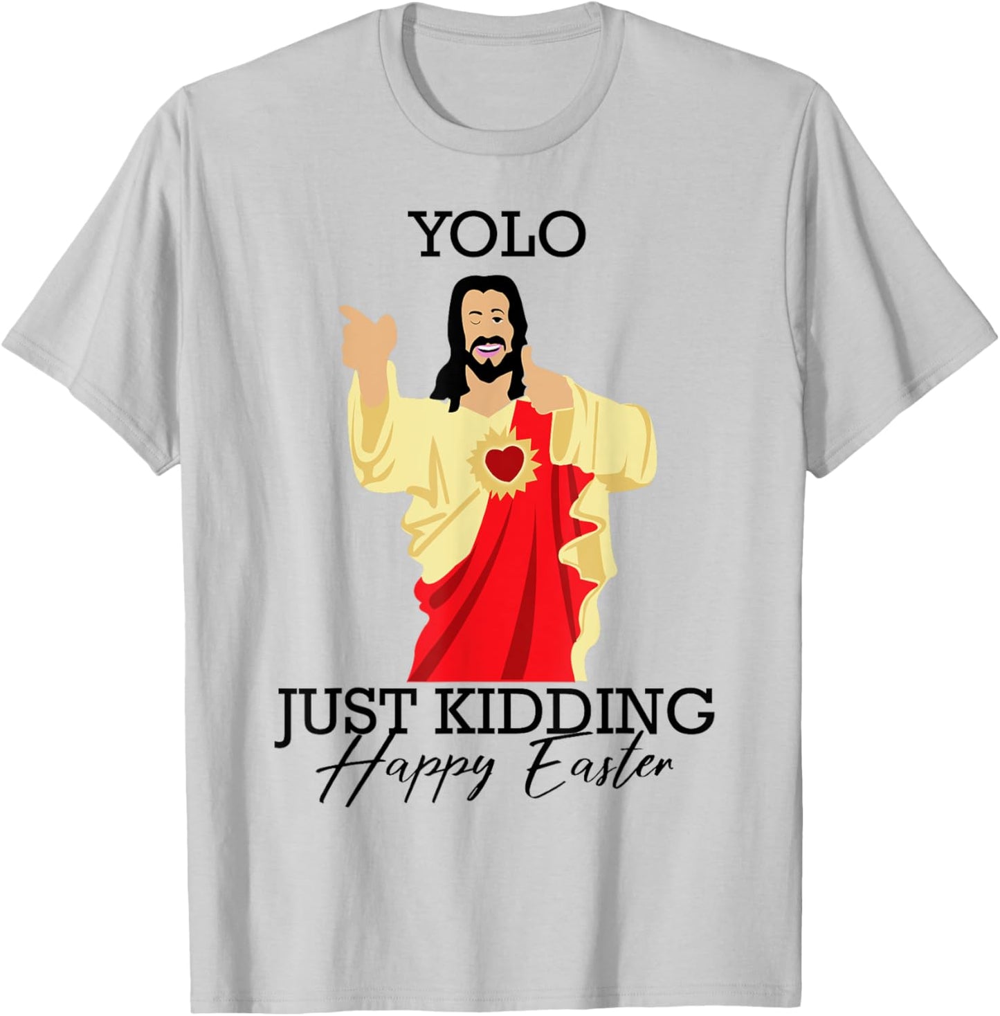 Yolo Just Kidding Happy Easter Funny Jesus Shirt T-Shirt - T-Shirt | Ash