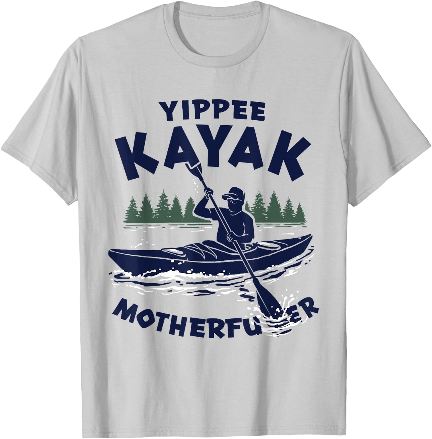 Yippee Kayak Funny Kayaking Lover Kayaker Saying Joke T-Shirt - T-Shirt | Ash