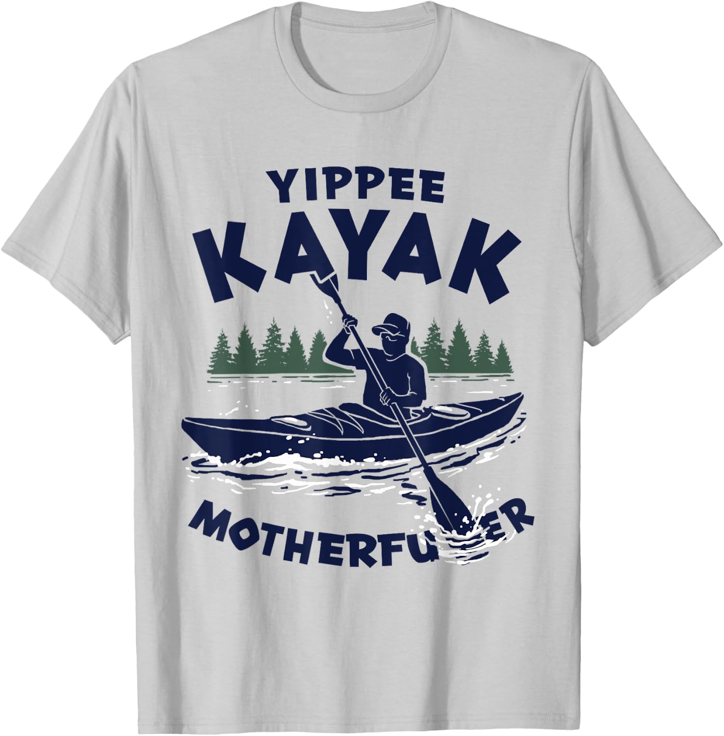 Yippee Kayak Funny Kayaking Lover Kayaker Saying Joke T-Shirt - T-Shirt | Ash