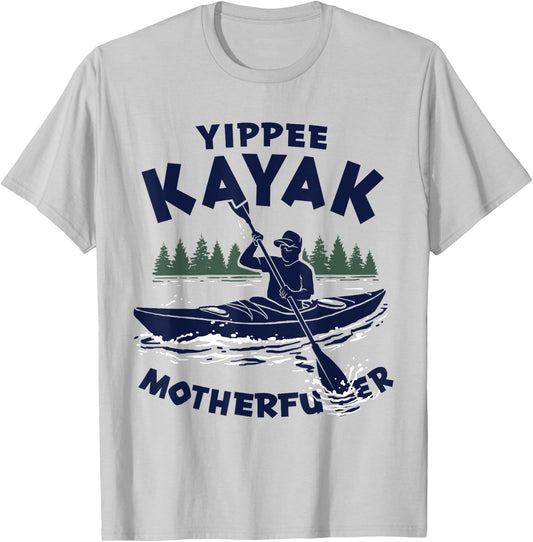 Yippee Kayak Funny Kayaking Lover Kayaker Saying Joke T-Shirt - T-Shirt | Ash