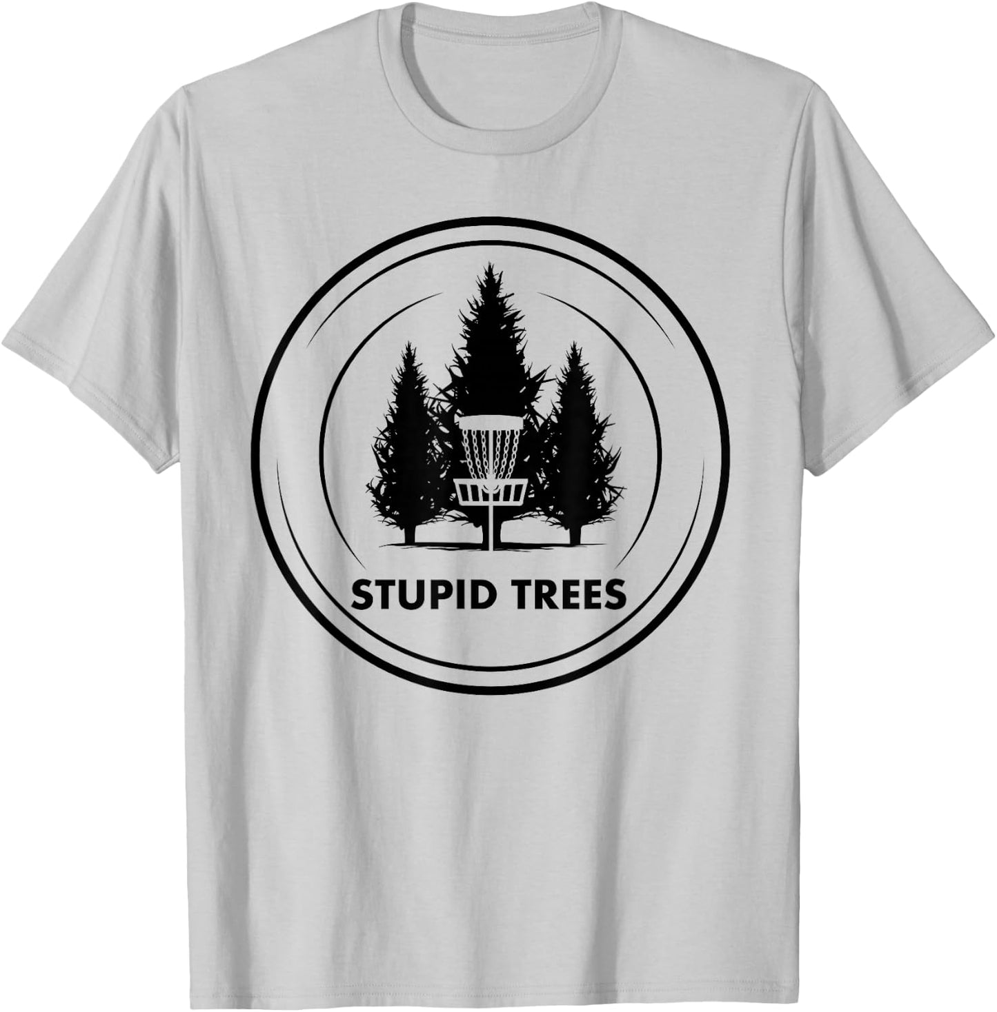 Stupid Trees Disc Golf Frisbee Golf Funny Humor Graphic T-Shirt - T-Shirt | Ash