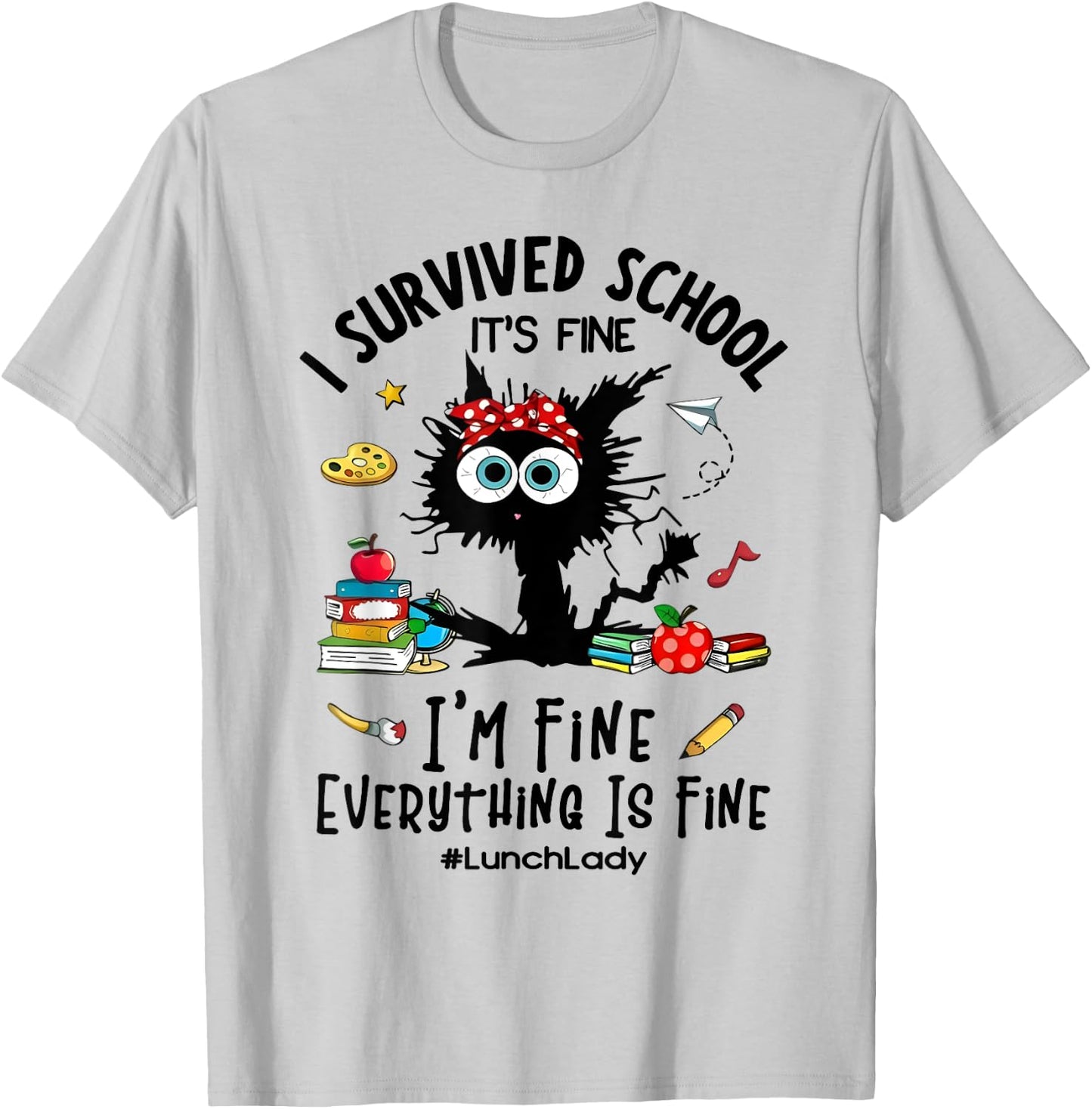 Cat I Survived School It's Fine I'm Fine Lunch Lady T-Shirt - T-Shirt | Ash