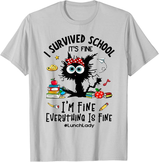 Cat I Survived School It's Fine I'm Fine Lunch Lady T-Shirt - T-Shirt | Ash