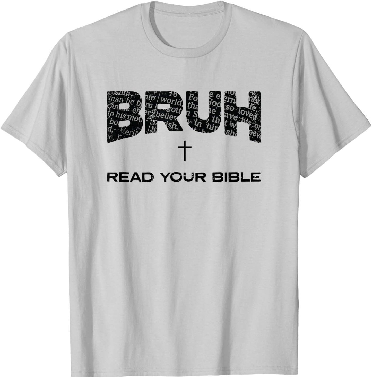 Bruh Read Your Bible Jesus Cross Funny Christian Meme T-Shirt - T-Shirt | Ash