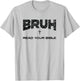 Bruh Read Your Bible Jesus Cross Funny Christian Meme T-Shirt - T-Shirt | Ash