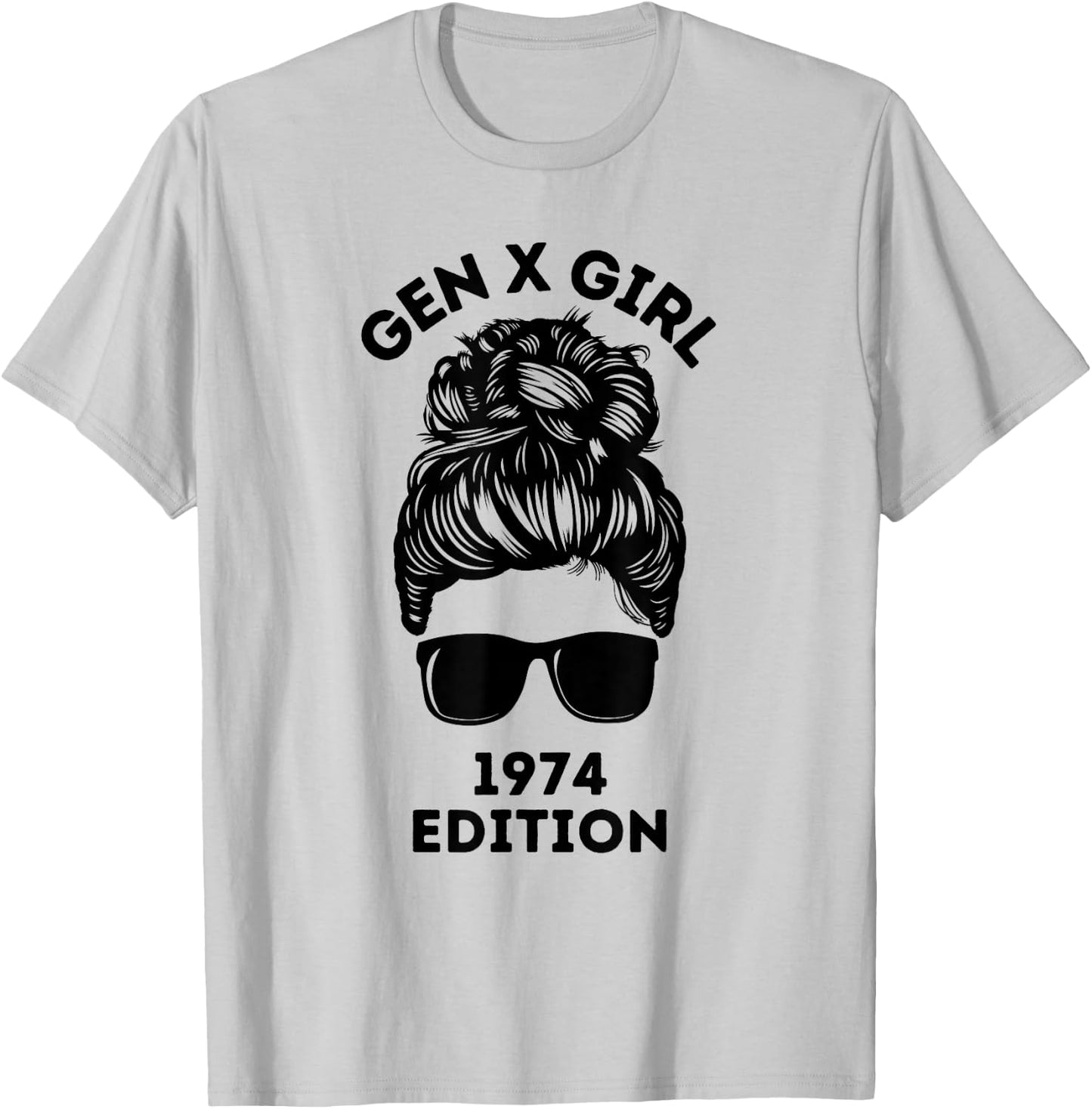 Gen X Girl 1974 Edition Messy Bun Birthday Generation X T-Shirt - T-Shirt | Ash