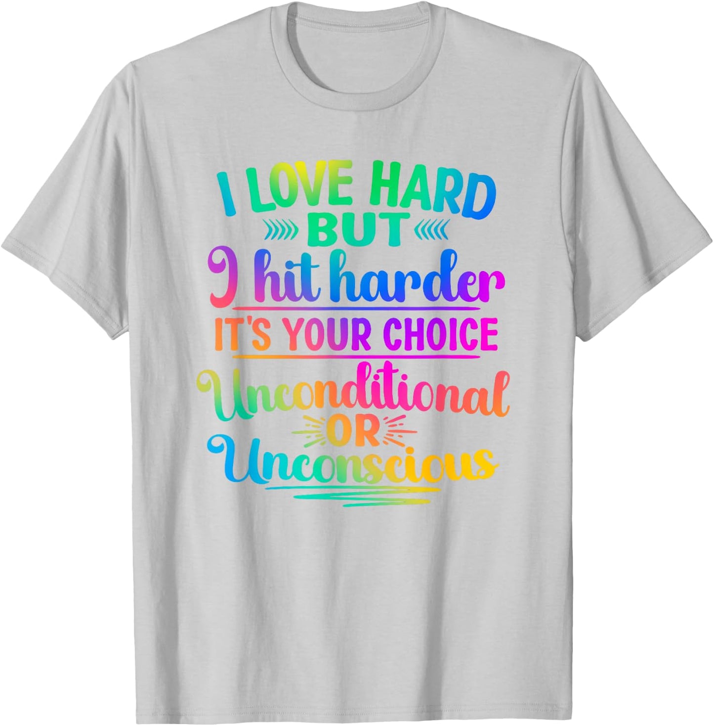 I Love Hard but I Hit Harder T-Shirt - T-Shirt | Ash