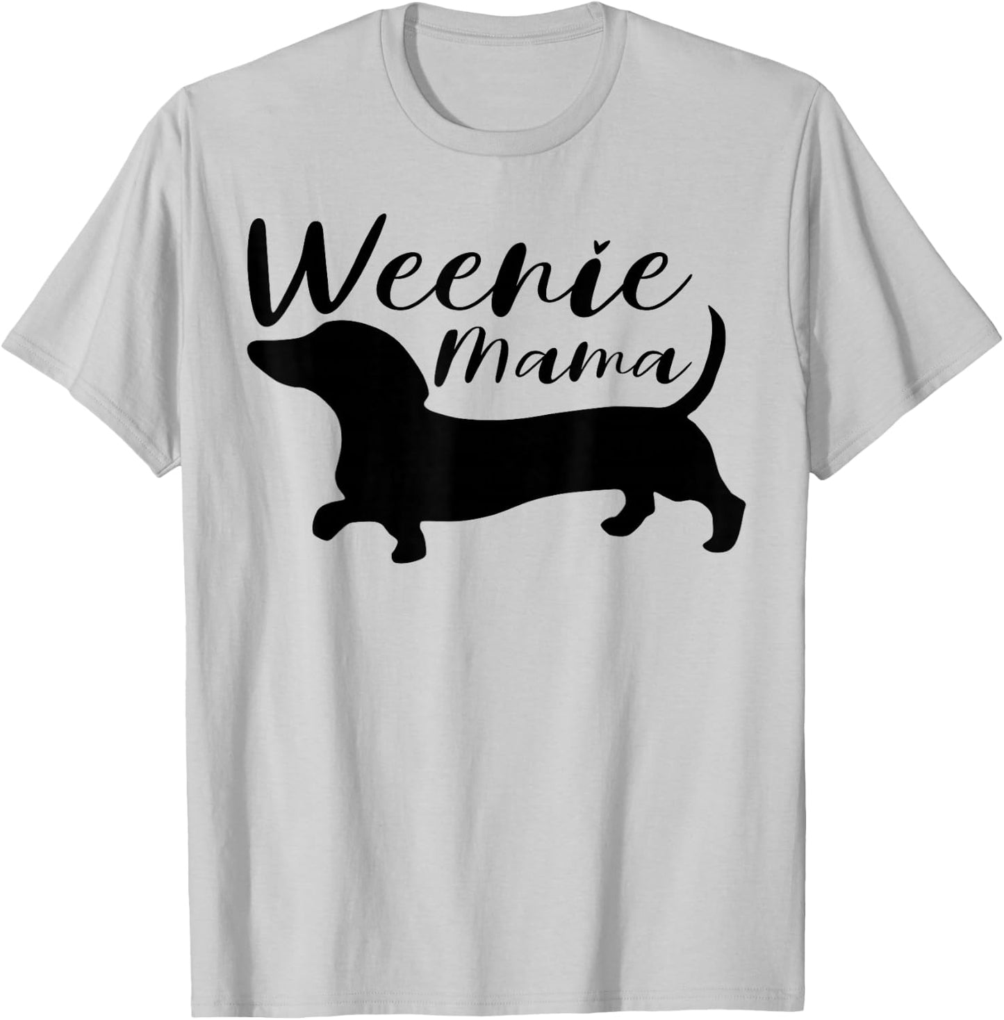 Weenie Mama Cute Dachshund Lover Weiner Dog Mom T-Shirt - T-Shirt | Ash