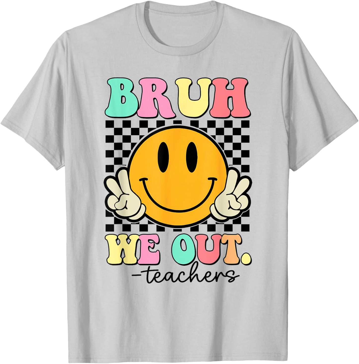 Bruh We Out Teachers End Of School Year Teacher Summer Women Girls Kids T-Shirt - T-Shirt | Ash