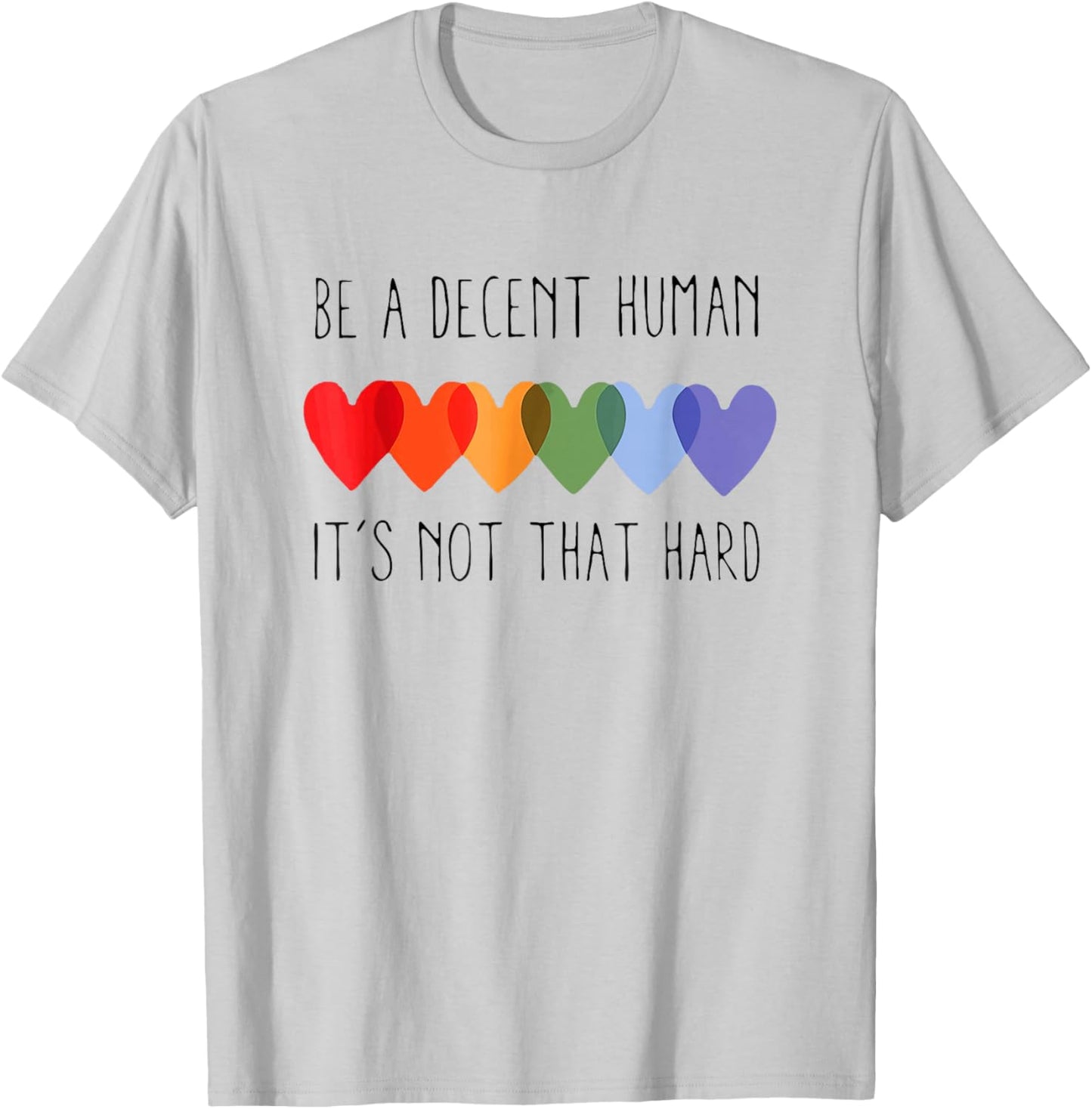 Be A Decent Human It’s Not That Hard Pride Month Heart LGBTQ T-Shirt - T-Shirt | Ash