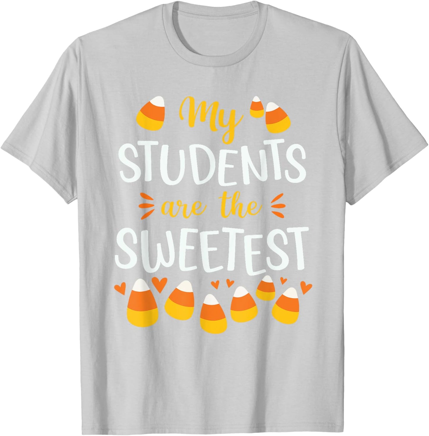 Cute Candy Corn Quote For Teacher Halloween Funny T-Shirt - T-Shirt | Ash