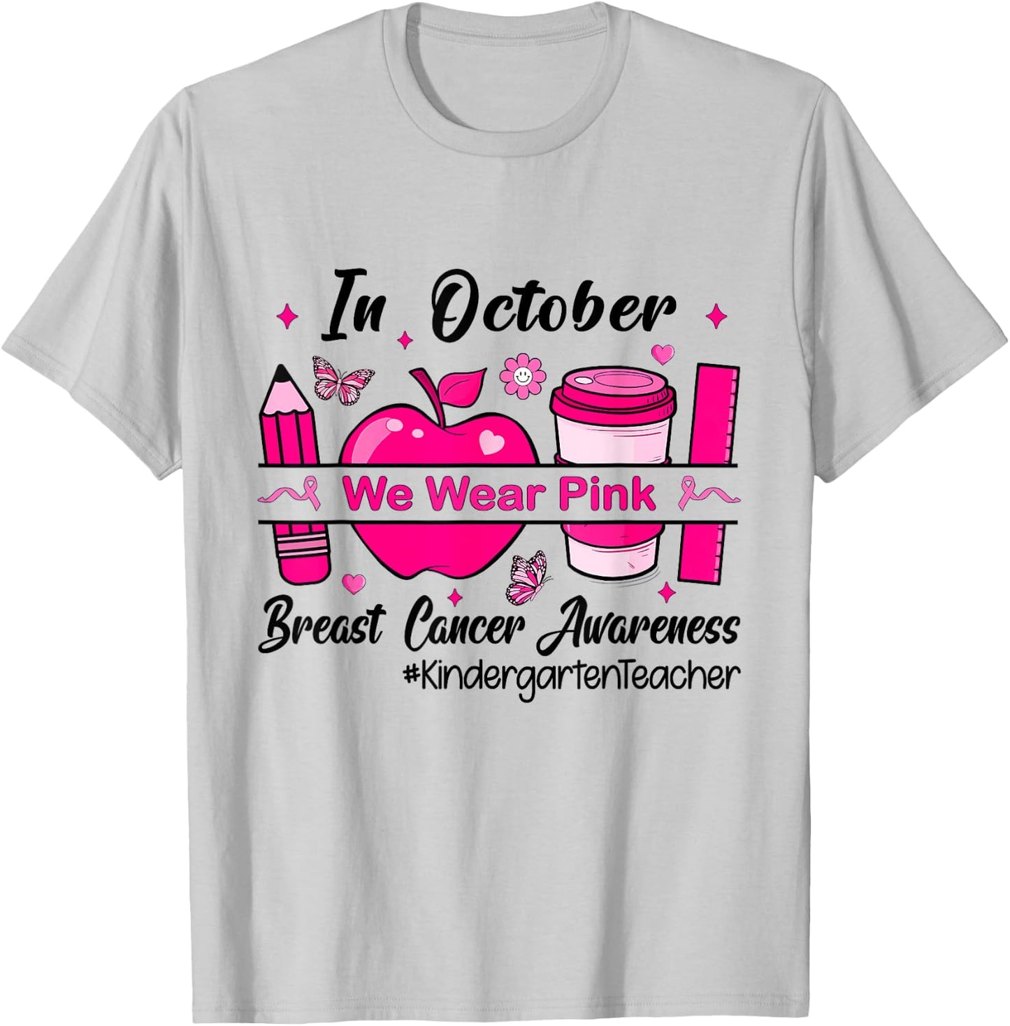 In October We Wear Pink Kindergarten Teacher T-Shirt - T-Shirt | Ash