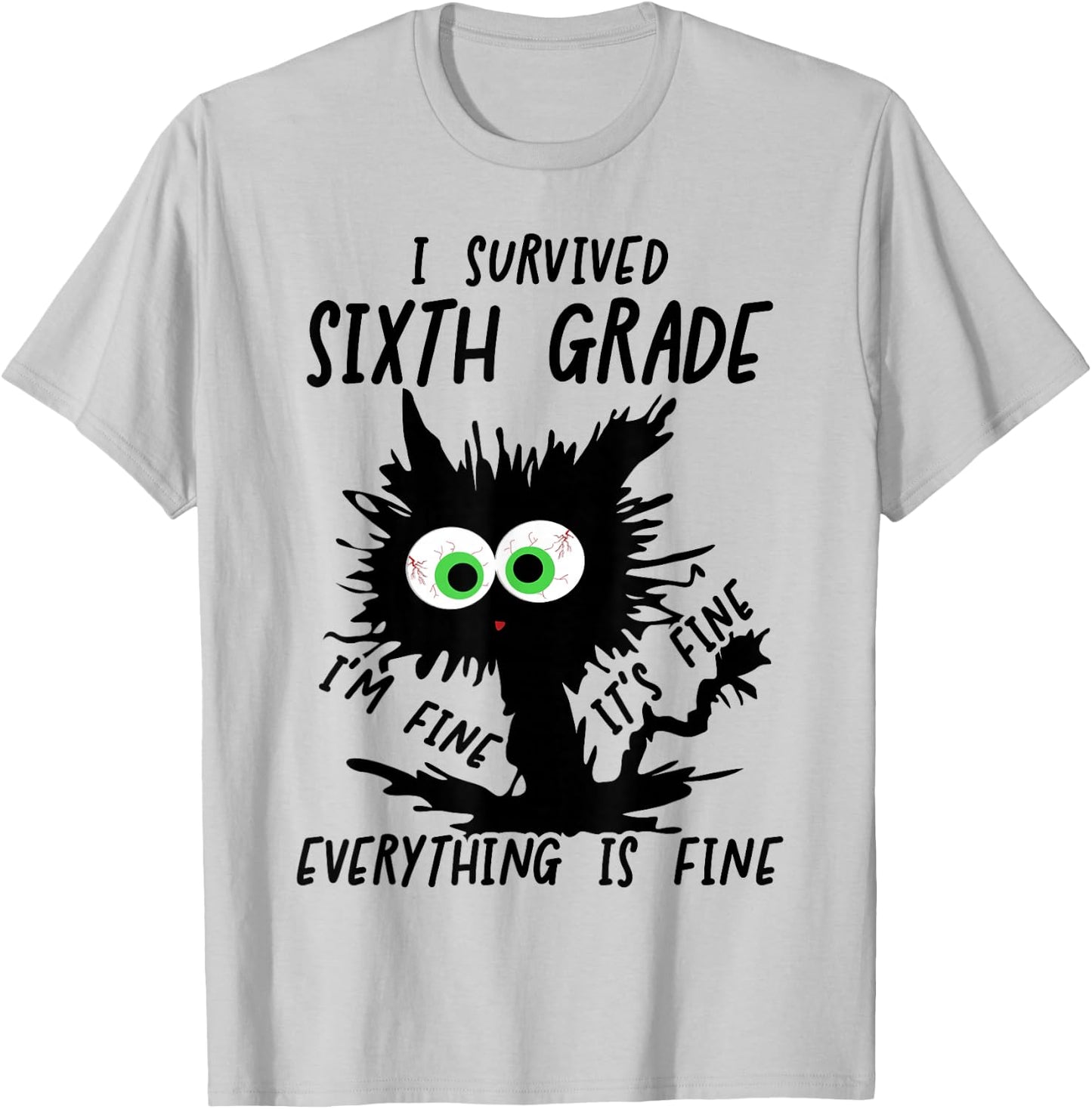 I Survived Sixth Grade I'm fine Cat 6th Grade Grad 2026 T-Shirt - T-Shirt | Ash