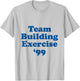 Team Building Exercise 99 - Anvil (Relaxed Fit) T-Shirt - T-Shirt | Ash