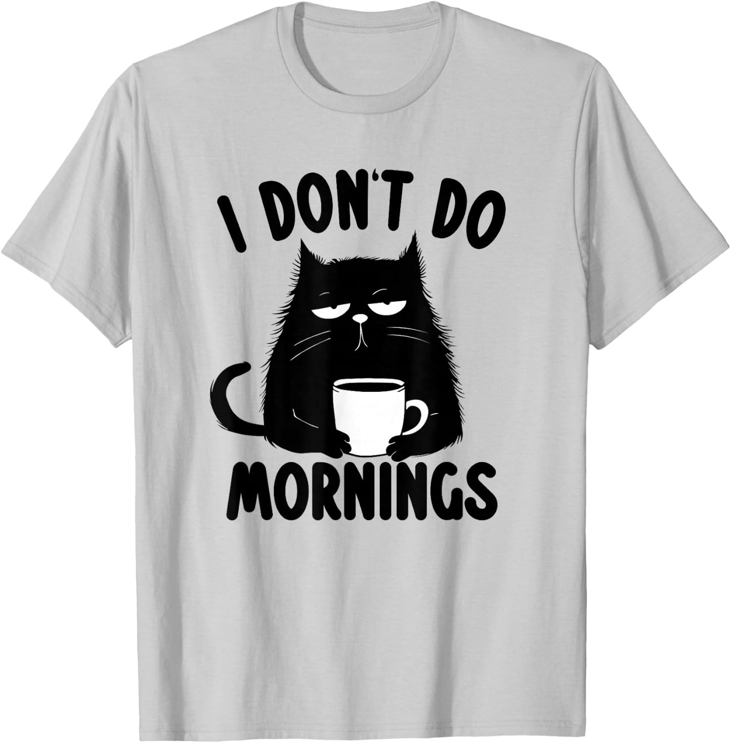 I Don't Do Mornings Cat T-Shirt - T-Shirt | Ash