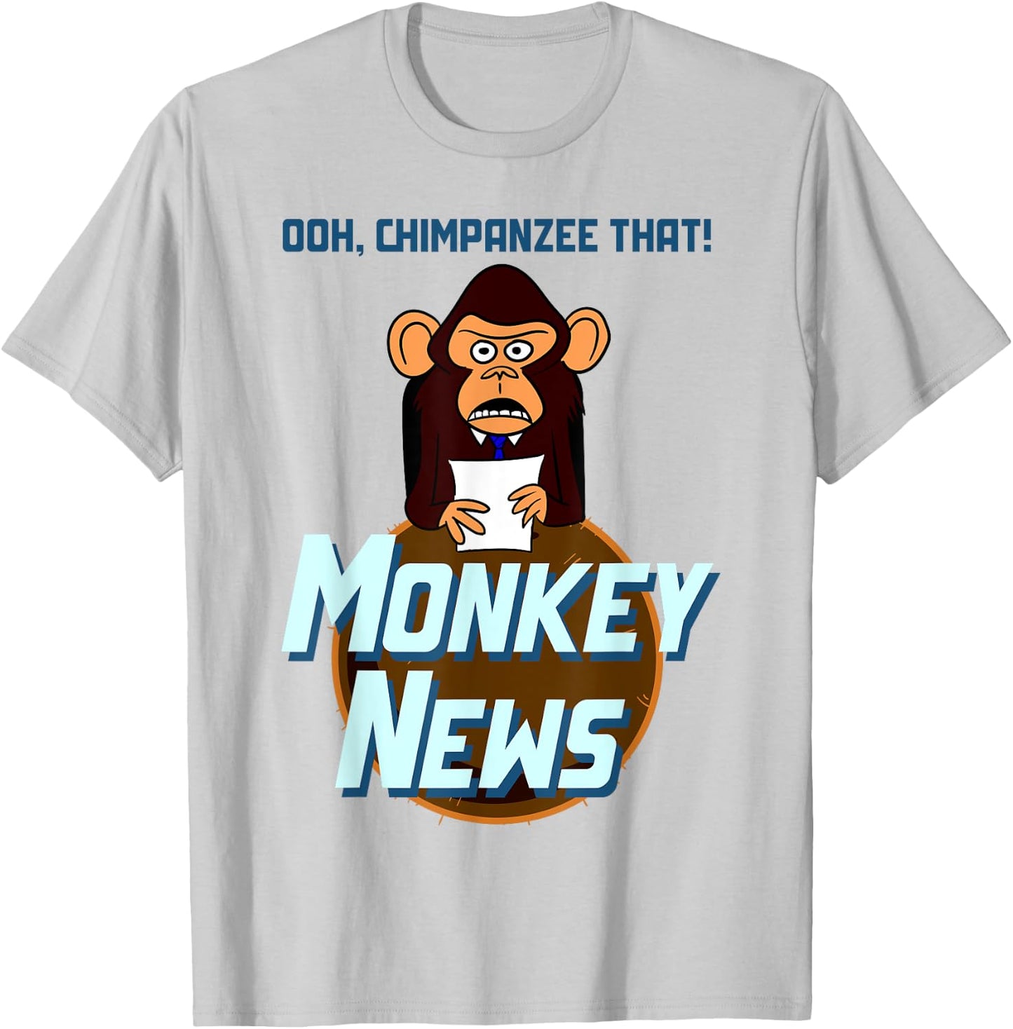 Ohh Chimpanzee That - Monkey News T-Shirt - T-Shirt | Ash