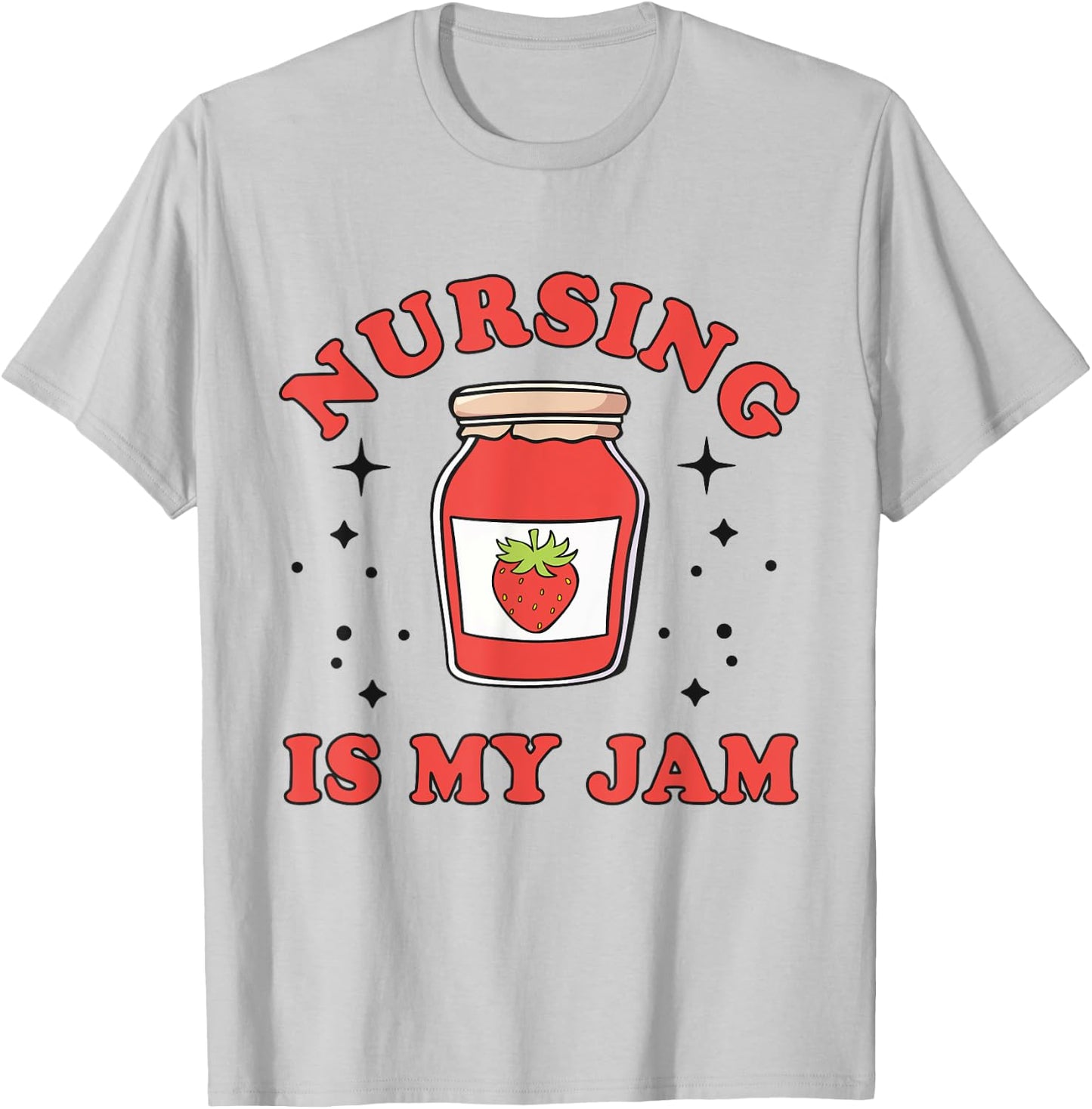 Nurse Nursing Is My Jam Graduation RN Nurse Practitioner T-Shirt - T-Shirt | Ash