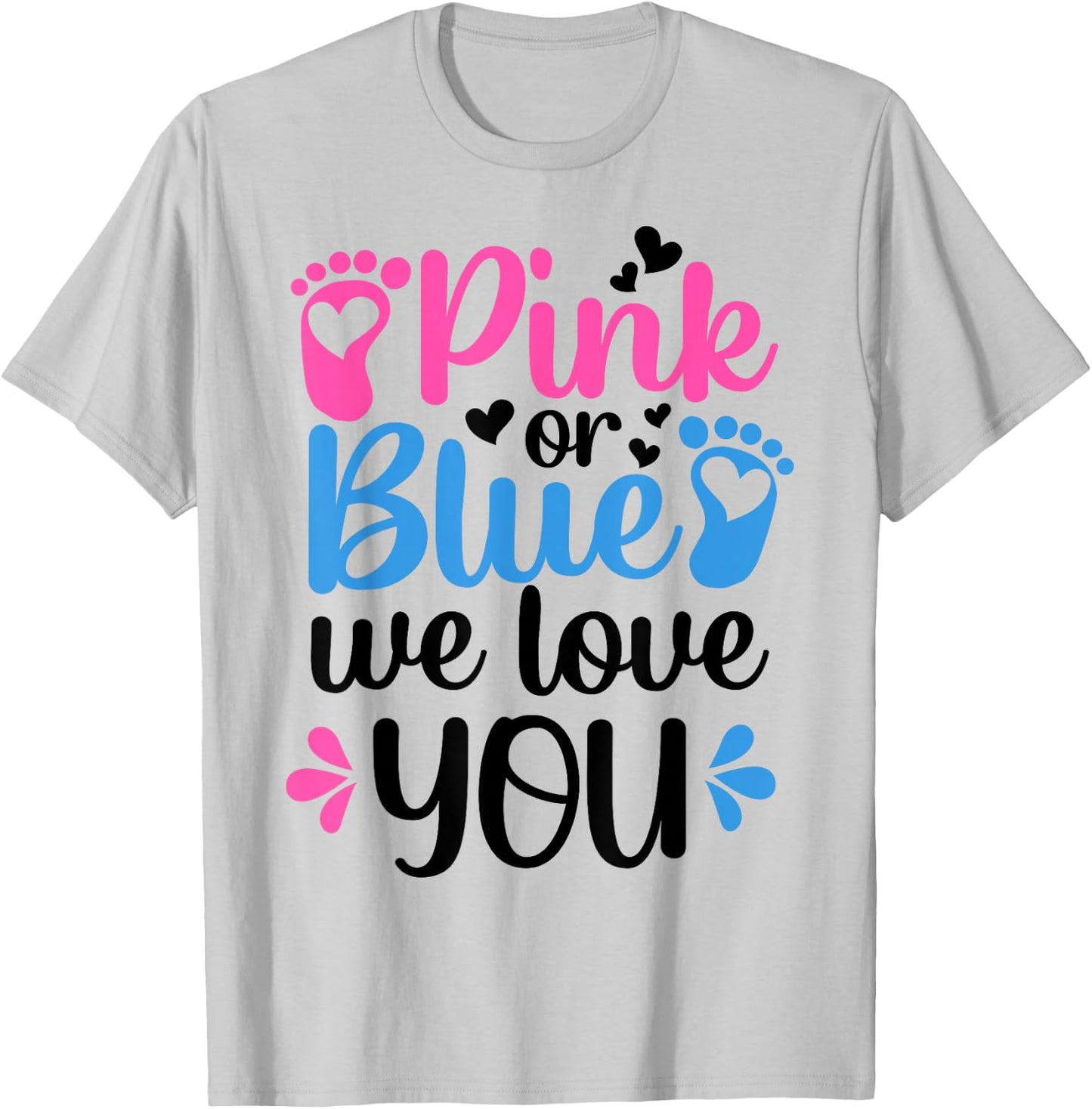 Pink Or Blue We Love You Gender Reveal Party Baby Shower T-Shirt - T-Shirt | Ash