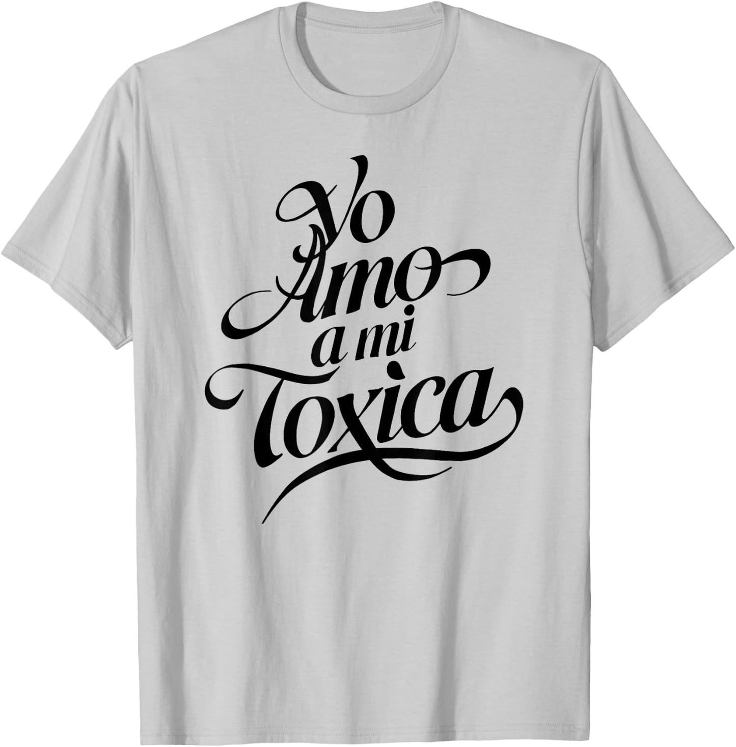 Yo Amo A Mi Toxica Latina Mexicana Funny Spanish Novia Girl T-Shirt - T-Shirt | Ash