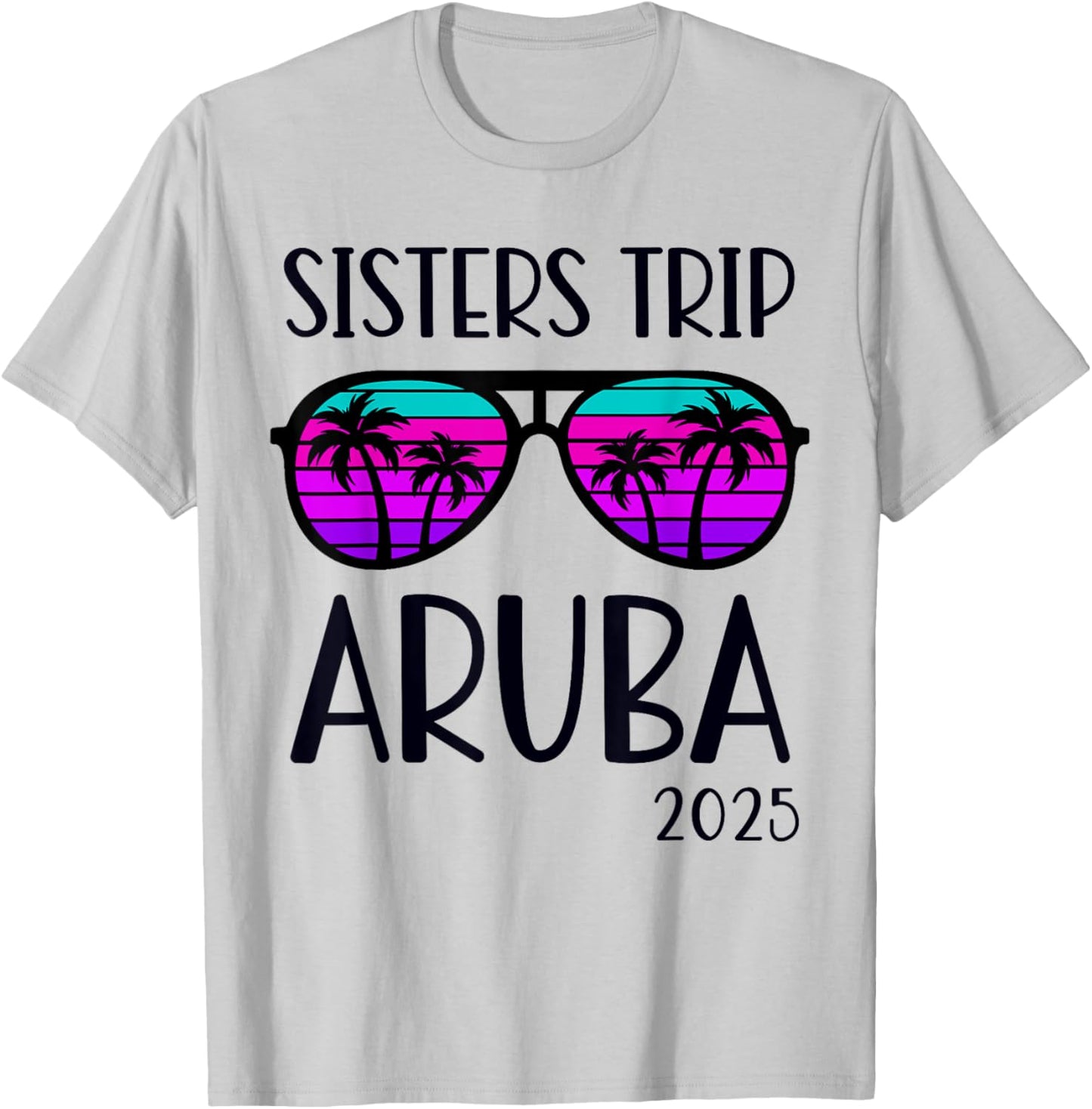 Sisters Trip 2025 Aruba Caribbean Weekend Summer Vacation Women Kids T-Shirt - T-Shirt | Ash