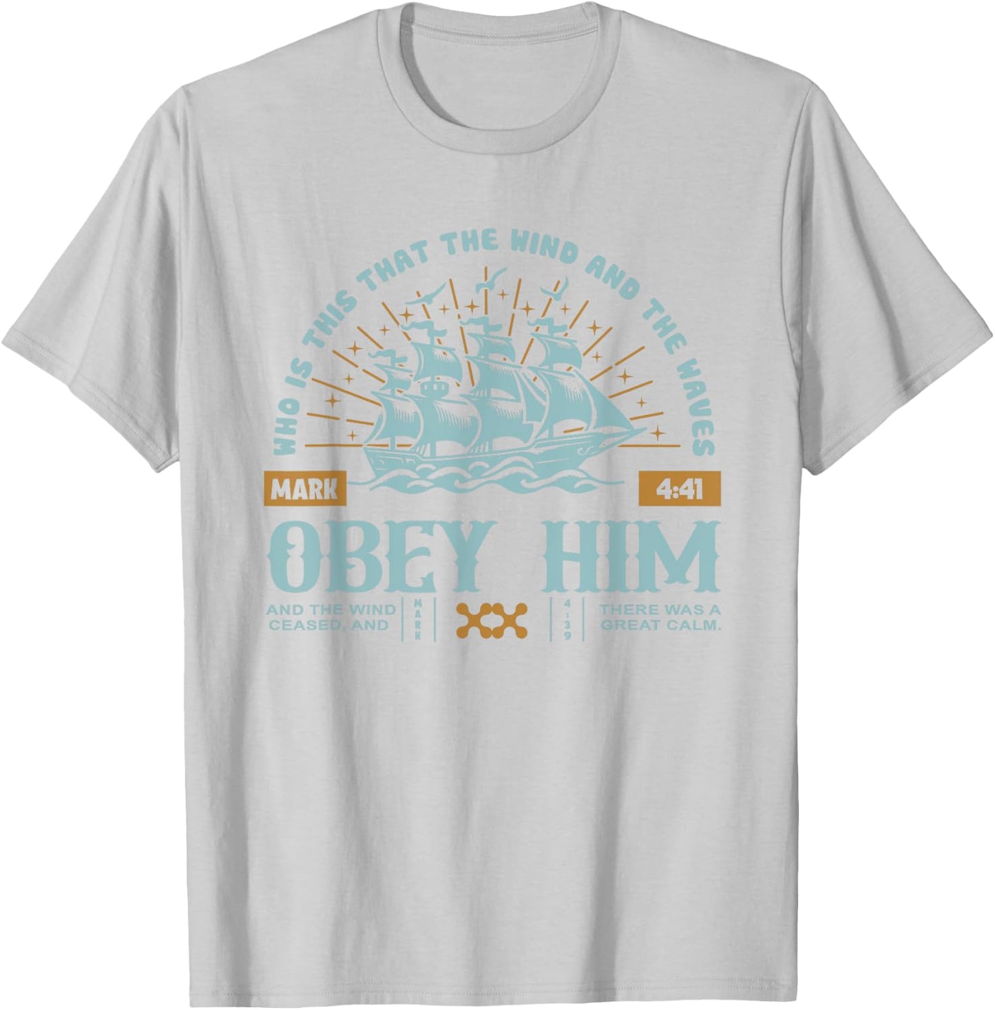 Christian Who Is This That the Wind and the Waves Obey Him T-Shirt - T-Shirt | Ash