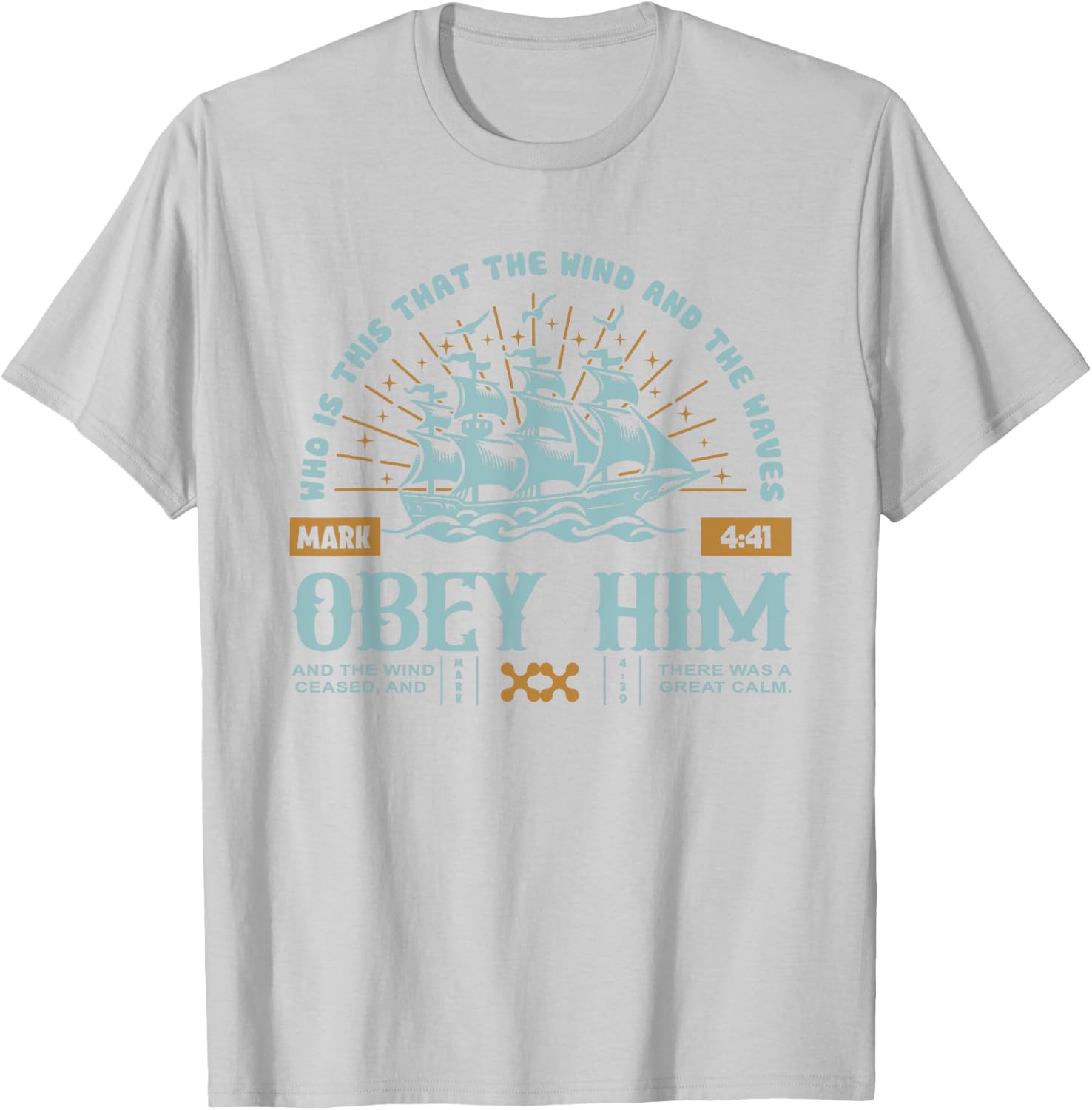 Christian Who Is This That the Wind and the Waves Obey Him T-Shirt - T-Shirt | Ash