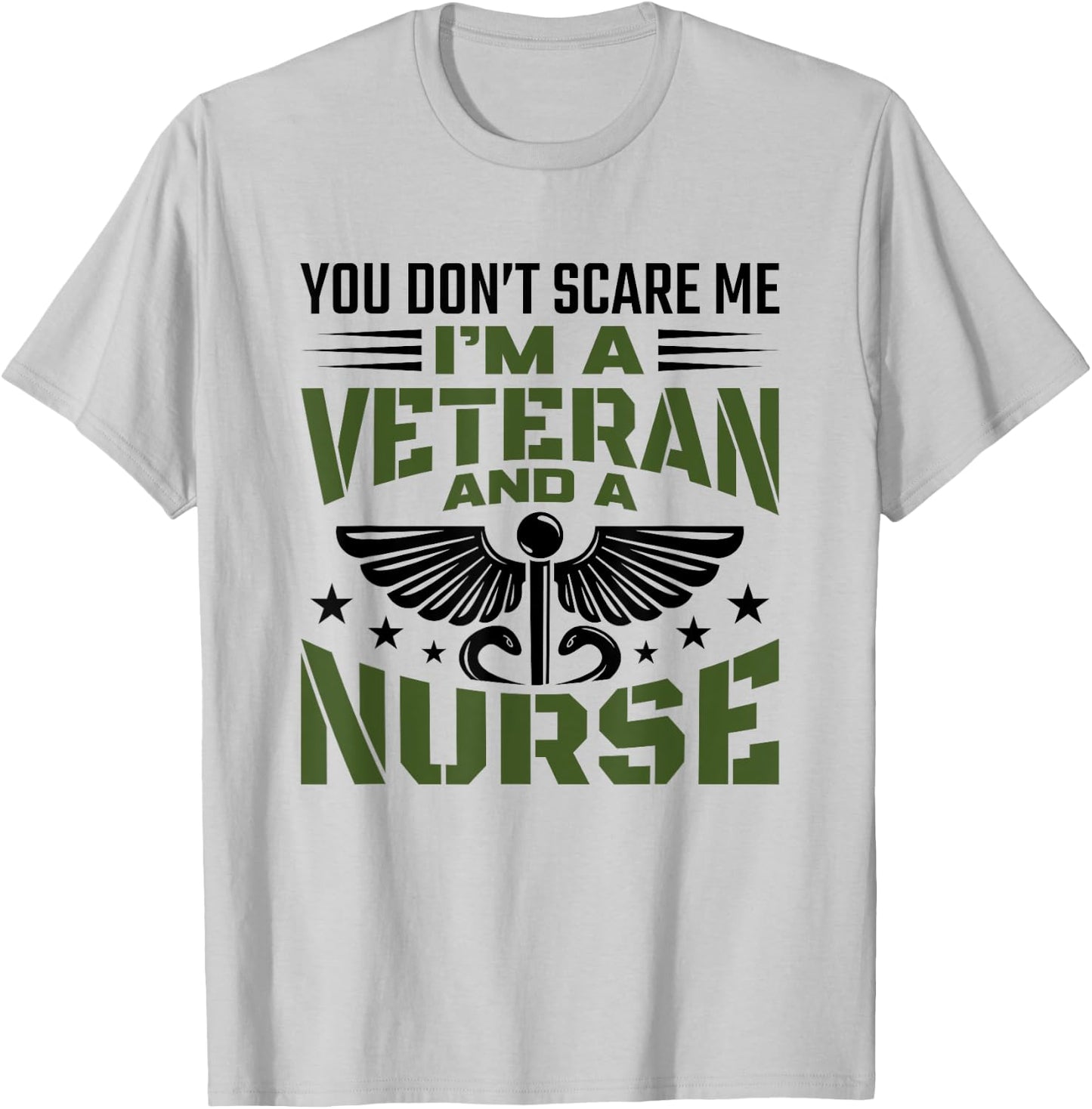 You Don't Scare Me - Veteran Nurse T-Shirt - T-Shirt | Ash