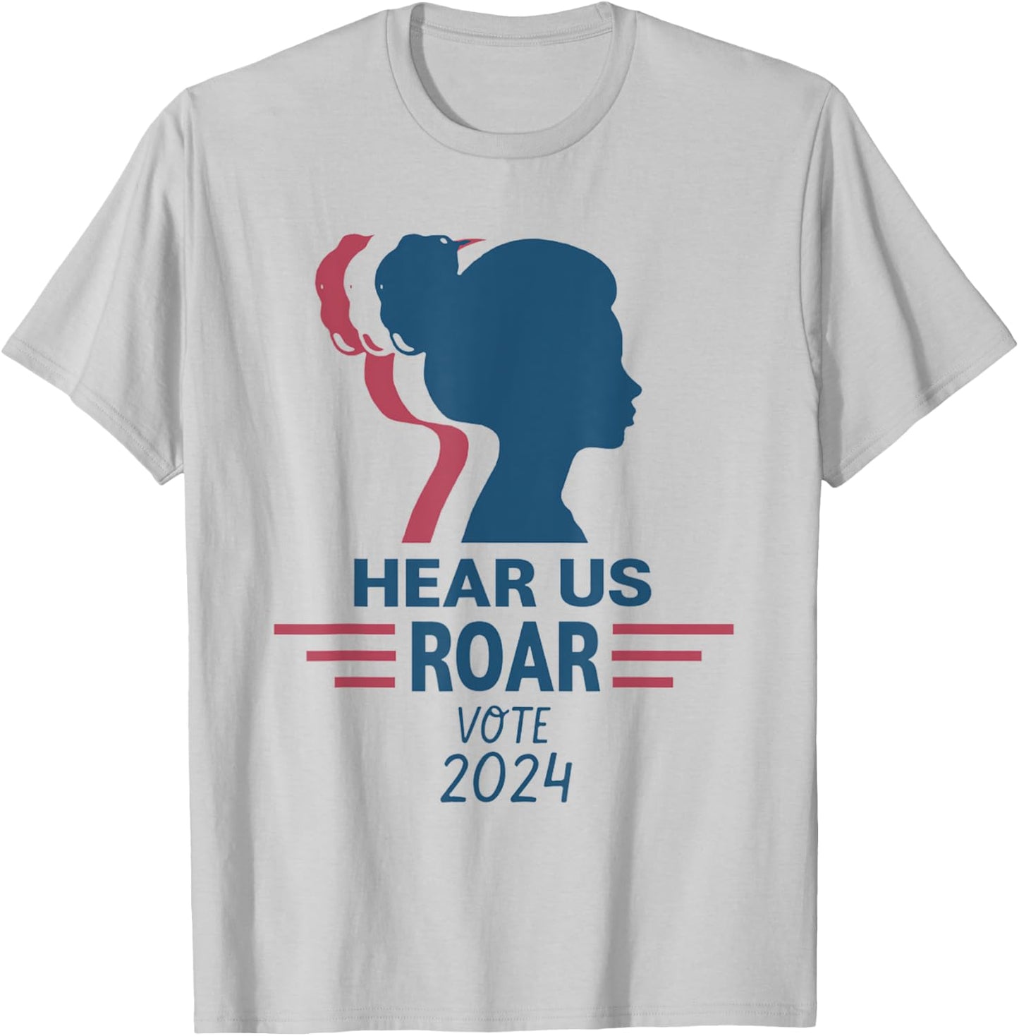 Hear US Roar Vote 2024 Women's Right T-Shirt - T-Shirt | Ash