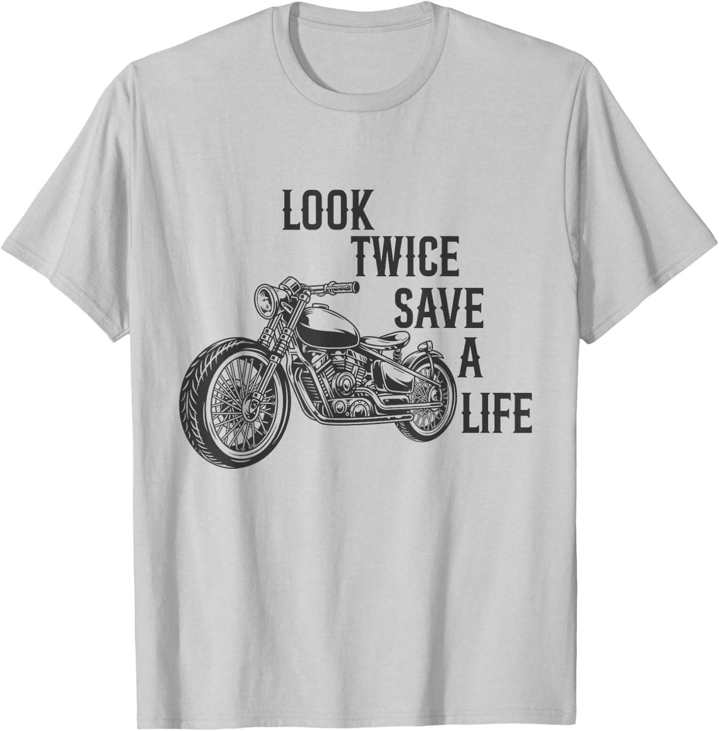 Look Twice Save A Life Funny Motorcycle Biker Rider T-Shirt - T-Shirt | Ash