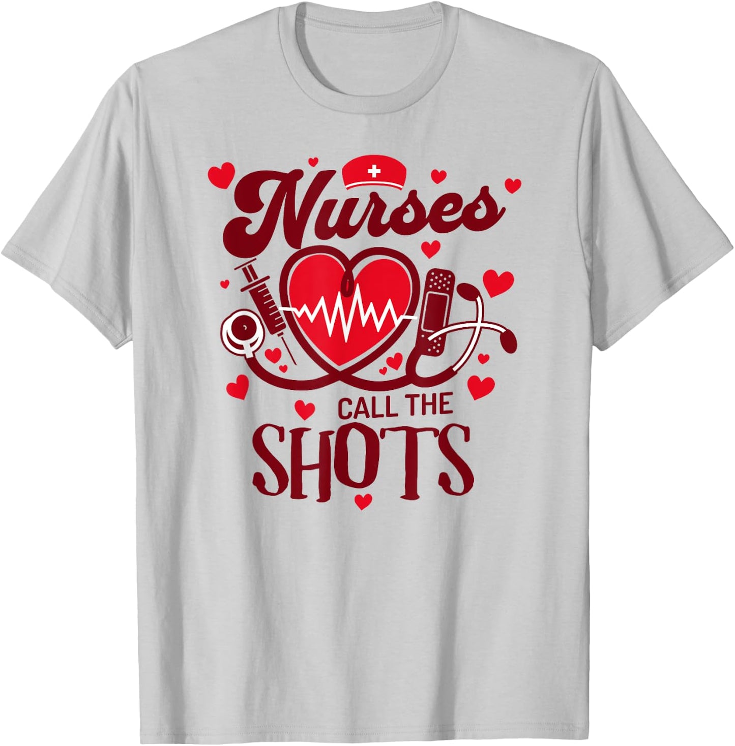 NURSES CALL THE SHOTS Funny Nurse Nursing RN T-Shirt - T-Shirt | Ash