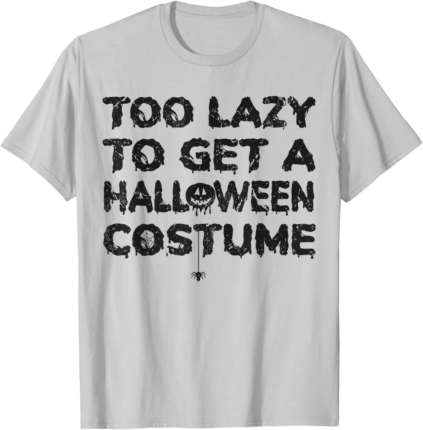Too Lazy To Get A Halloween Costume Halloween Lazy Costume T-Shirt - T-Shirt | Ash