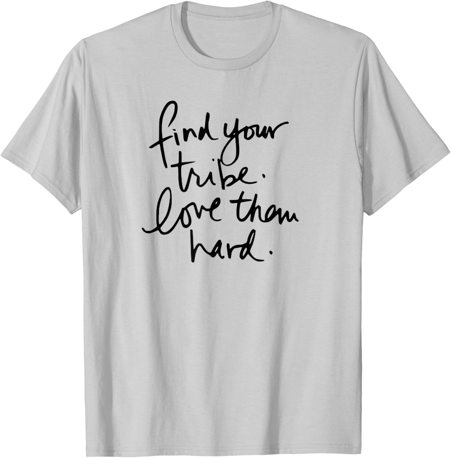 Trending Find Your Tribe - Love Them Hard T-Shirt - T-Shirt | Ash