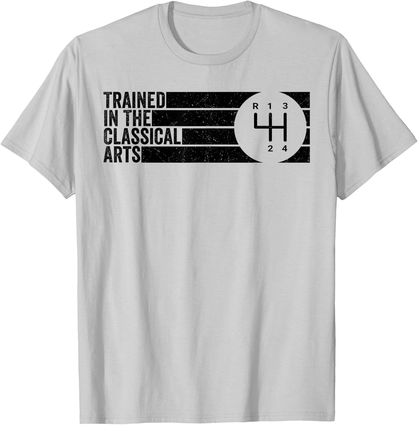 Trained In The Classical Arts 4 Speed Manual Transmission T-Shirt - T-Shirt | Ash