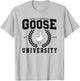 Silly Goose University - Seriously Totally Serious Sarcastic T-Shirt - T-Shirt | Ash
