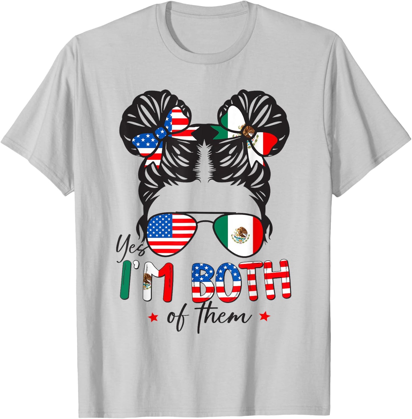 Half Mexican American Yes I'm Both of Them Mexico USA Flag T-Shirt - T-Shirt | Ash