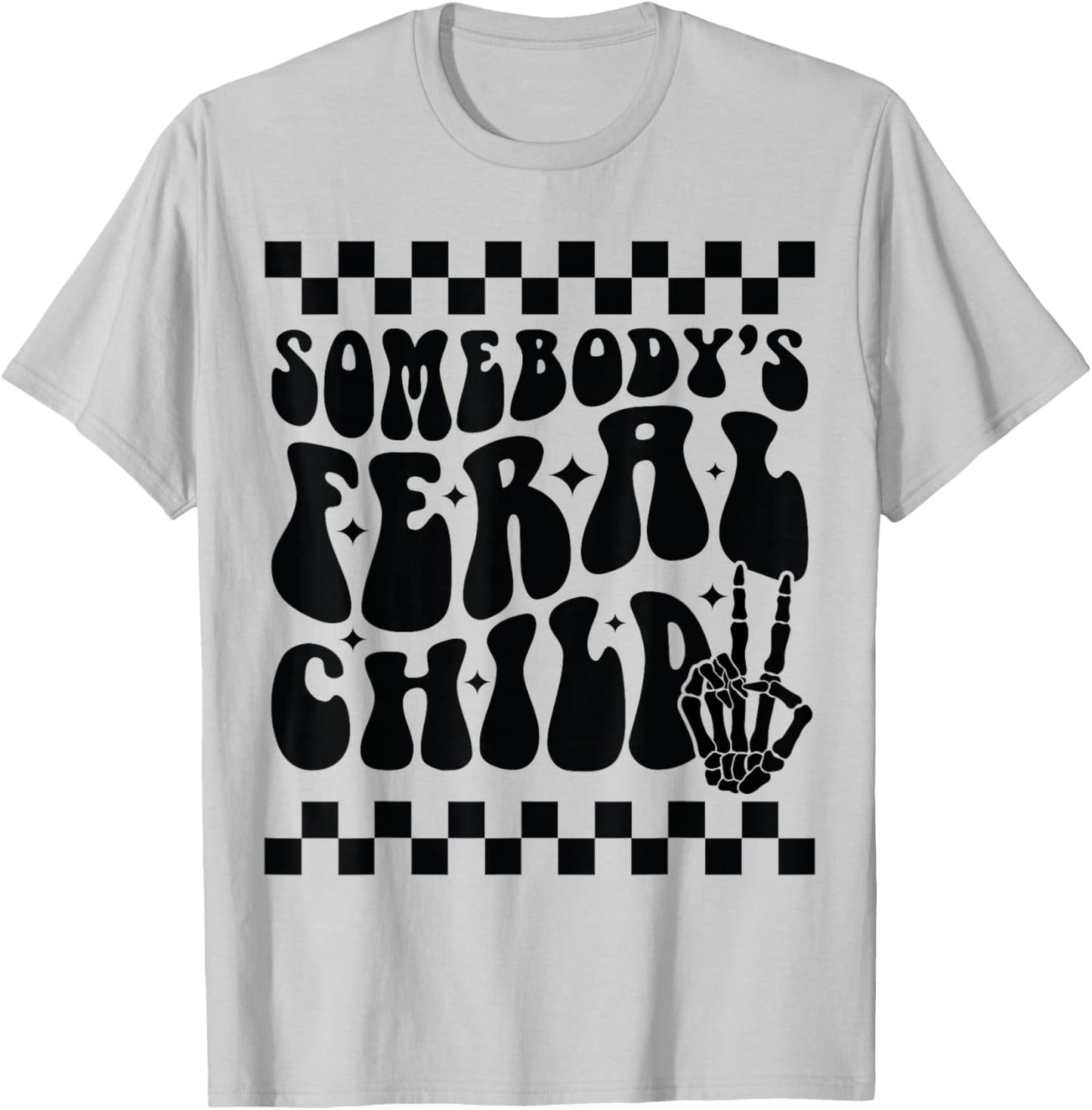 Somebody's Feral Child Toddler Girl and Boy Funny Quotes T-Shirt - T-Shirt | Ash