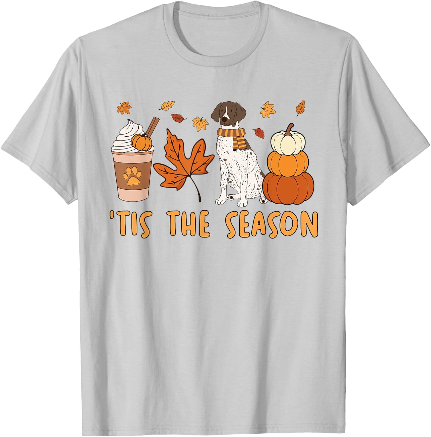 Tis The Season German Shorthaired Pointer Dog Fall Pumpkin T-Shirt - T-Shirt | Ash