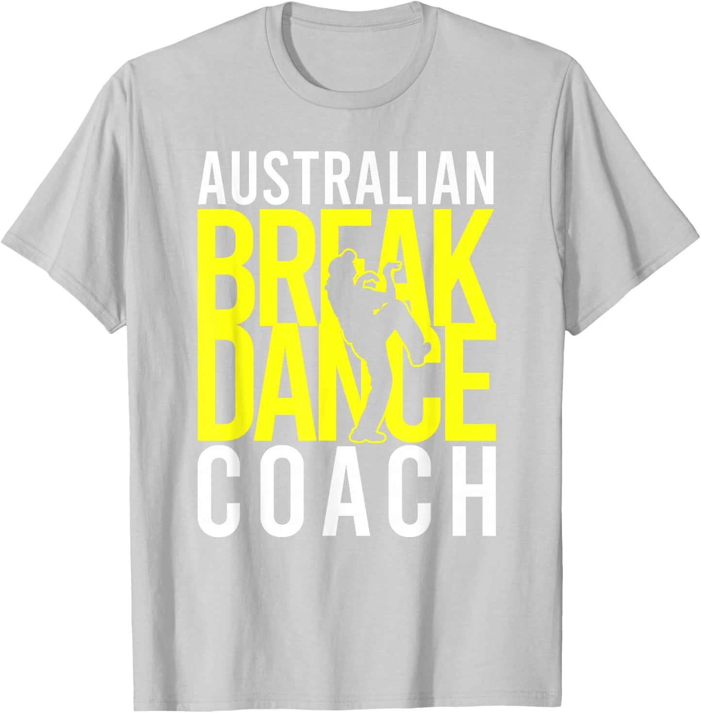Australian Breakdance Coach Costume Break Dancer Matching T-Shirt - T-Shirt | Ash