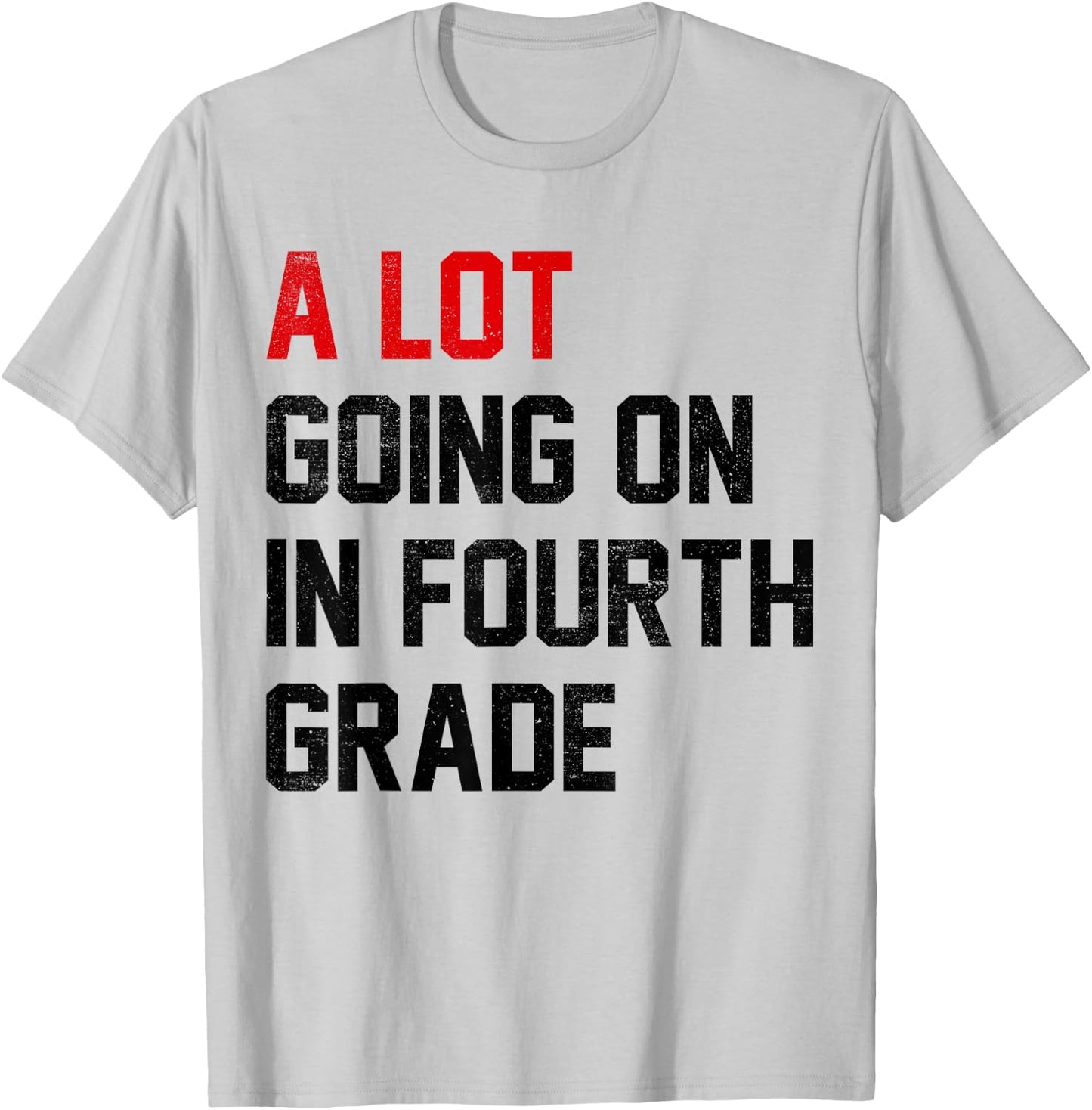 Teacher A Lot Going On In Fourth Grade Back To School T-Shirt - T-Shirt | Ash